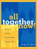 All Together Now!: A Seriously Fun Collection of Interactive Training Games and Activities