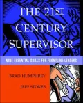 The 21st Century Supervisor: Nine Essential Skills for Frontline Leaders