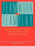 Teamwork and Teamplay: Games and Activities for Building and Training Teams