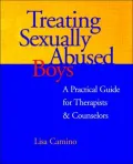 Treating Sexually Abused Boys: A Practical Guide for Therapists and Counselors