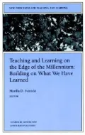 Teaching and Learning on the Edge of the Millennium : Building on What We Have Learned