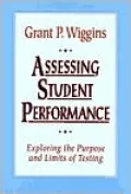 Assessing Student Performance: Exploring the Purpose and Limits of Testing