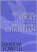 Becoming Adult, Becoming Christian: Adult Development and Christian Faith