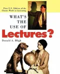 What's the Use of Lectures? : First U. S. Edition of the Classic Work on Lecturing