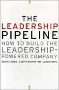 The Leadership Pipeline: How to Build the Leadership-Powered Company