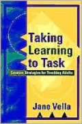 Taking Learning to Task: Creative Strategies for Teaching Adults