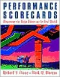 Performance Scorecards: Measuring the Right Things in the Real World