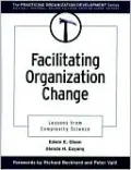 Facilitating Organization Change: Lessons from Complexity Science