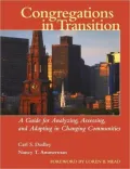 Congregations in Transition: A Guide for Analyzing, Assessing, and Adapting in Changing Communities