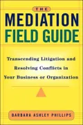 Mediation Field Guide Resolving Conflict
