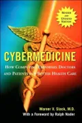 Cybermedicine: How Computing Empowers Doctors and Patients for Better Care,Revised and Updated