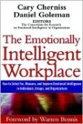The Emotionally Intelligent Workplace: How to Select for, Measure, and Improve Emotional Intelligence in Individuals, Groups, and Organizations