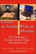 Church on Sunday,Work on Monday: The Challenge of Fusing Christian Values with Business Life