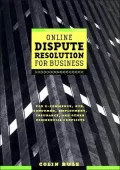 Online Dispute Resolution for Business B2B, E-Commerce, Consumer, Employment, Insurance, and...