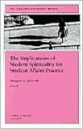 New Directions for Student Services, The Implications of Student Spirituality for Student Affairs Practice, No. 95 Fall 2001, Vol. 95