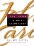 John Carver on Board Leadership