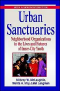 Urban Sanctuaries: Neighborhood Organizations in the Lives and Futures of Inner City Youth
