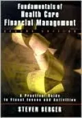Fundamentals of Health Care Financial Management: A Practical Guide to Financial Issues and Activities