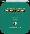Performance-Based Management: What Every Manager Should Do to Get Results