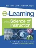 E-Learning and the Science of Instruction Proven Guidelines for Consumers and Designers of M...