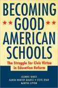 Becoming Good American Schools: The Struggle for Civic Virtue in Education Reform