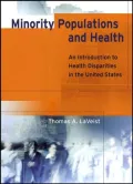 Minority Populations and Health: An Introduction to Health Disparities in the United States