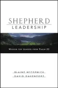 Shepherd Leadership: Wisdom for Leaders from Psalm 23