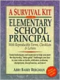 Survival Kit for the Elementary School Principal: With Reproducible Forms, Checklists & Letters