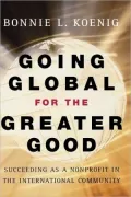 Going Global for the Greater Good: Succeeding as a Nonprofit in the International Community