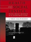 Health and Social Justice: Politics, Ideology, and Inequity in the Distribution of Disease: A Public Health Reader