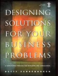 Designing Solutions for Your Business Problems: A Structured Process for Managers and Consultants