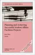 Planning and Achieving Successful Student Affairs Facilities Projects : New Directions for Student Services