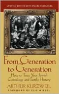 From Generation to Generation: How to Trace Your Jewish Genealogy and Family History