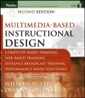 Multimedia-based Instructional Design: Computer-based Training, Web-Based Training, Distance Broadcast Training, Peformance-Based Solutions (with CD)