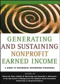 Generating and Sustaining Nonprofit Earned Income: A Guide to Successful Strategies, Yale School of Management-The Goldman Sachs Foundation Partnership on Nonprofit Ventures