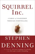 Squirrel Inc.: A Fable about Leadership through Storytelling