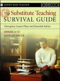 The Substitute Teaching Survival Guide: Grades 6-12 (Josey Bass Teacher Series)