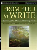 Prompted to Write: Building On-Demand Writing Skills, Grades 6-12 (Jossey-Bass Teacher Series)