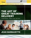 The Art of Great Training Delivery: Strategies, Tools, and Tactics