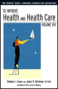To Improve Health and Health Care Vol. III