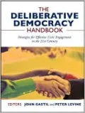 The Deliberative Democracy Handbook: Strategies for Effective Civic Engagement in the Twenty-First Century