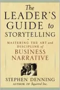 Leader's Guide to Storytelling: Mastering the Art and Discipline of Business Narrative