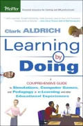 Learning by Doing: A Comprehensive Guide to Simulations, Computer Games, and Pedagogy in e-Learning and Other Educational Experiences