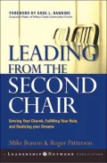 Leading from the Second Chair: Serving Your Church, Fulfilling Your Role, and Realizing Your Dreams