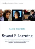 Beyond E-Learning: Approaches and Technologies to Enhance Organizational Knowledge, Learning, and Performance