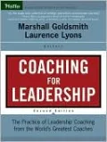 Coaching for Leadership: The Practice of Leadership Coaching from the World's Greatest Coaches