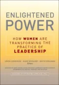 Enlightened Power: How Women Are Transforming the Practice of Leadership