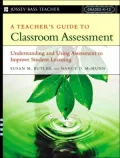 Teacher's Guide to Classroom Assessment: Understanding and Using Assessment to Improve Student Learning
