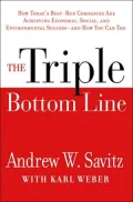 The Triple Bottom Line: Why Sustainability is Transforming the Best-Run Companies and How It Can Work for You