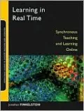 Learning in Real Time: Synchronous Teaching and Learning Online